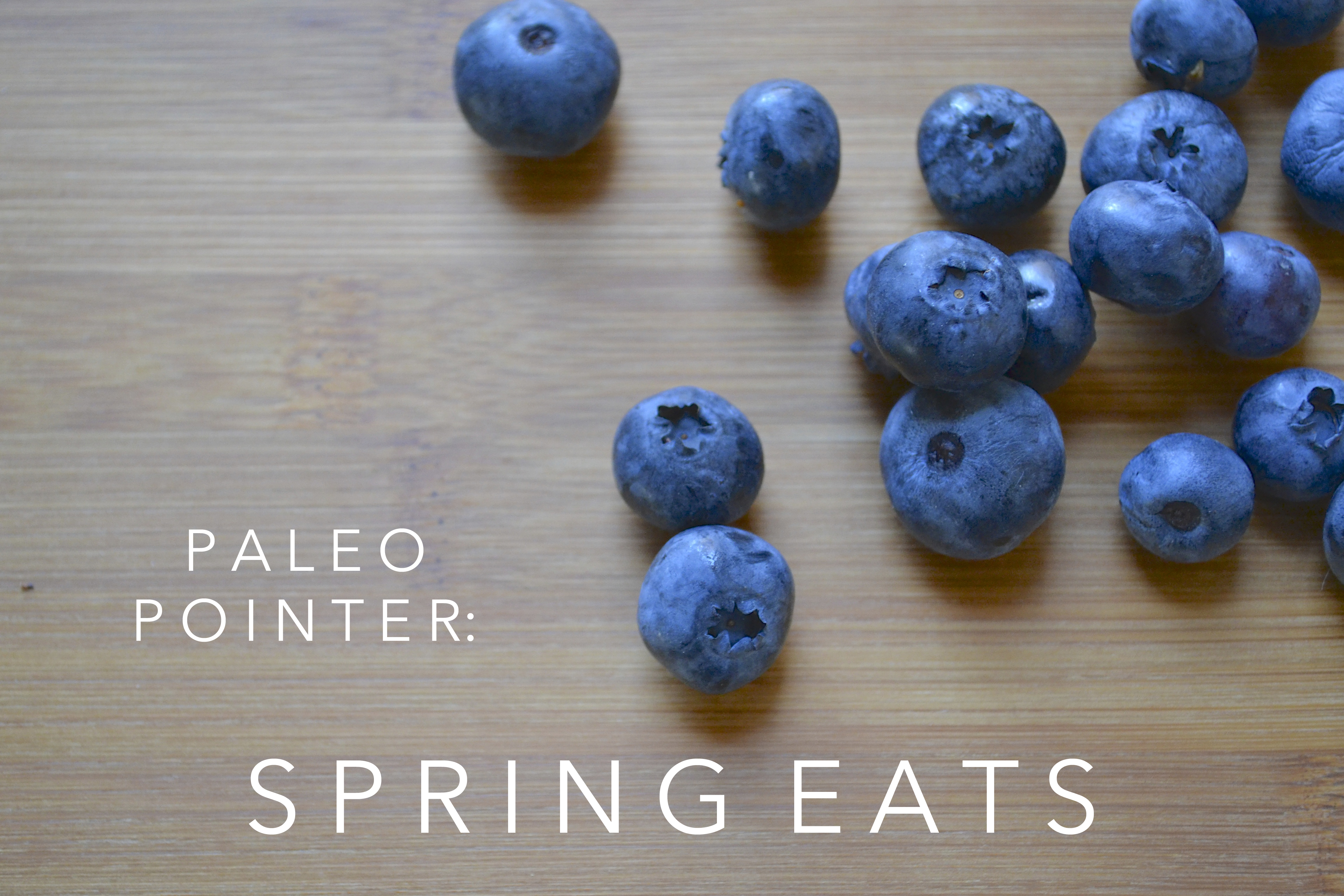 Paleo Pointer: Spring Eats