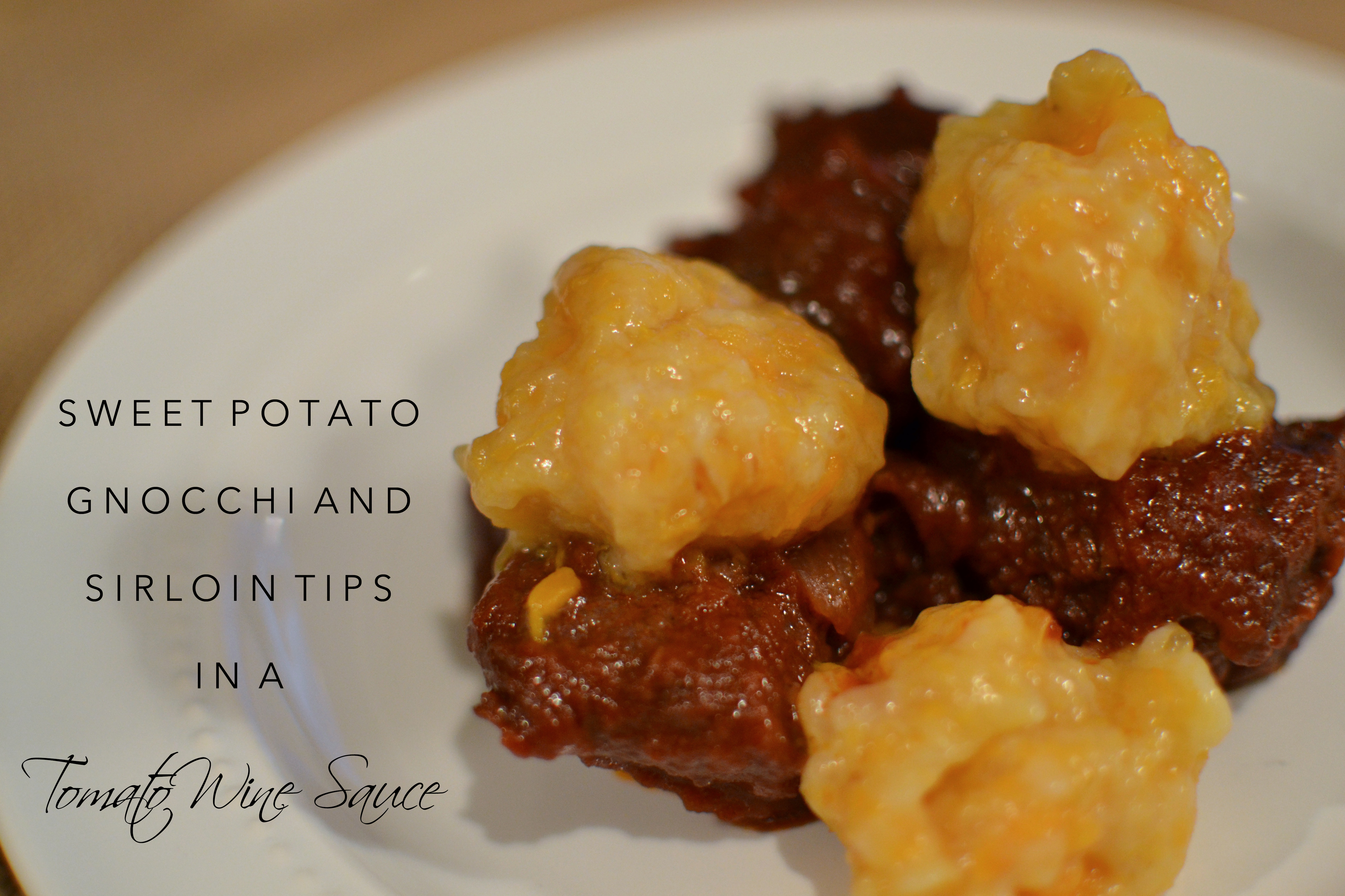 Sweet Potato Gnocchi and Sirloin Tips
