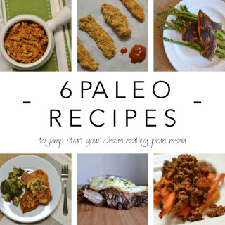 Six Paleo Recipes for Your Clean Eating Plan